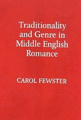 Carol Fewster - Traditionality and Genre in Middle English Romance, Inbunden