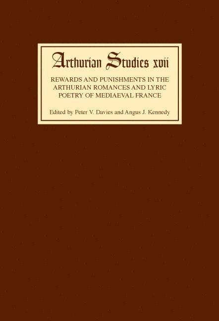 Peter V. Davies, Angus J Kennedy, Angus J. Kennedy - Rewards and Punishments in the Arthurian Romances and Lyric Poetry of Medieval France, Inbunden