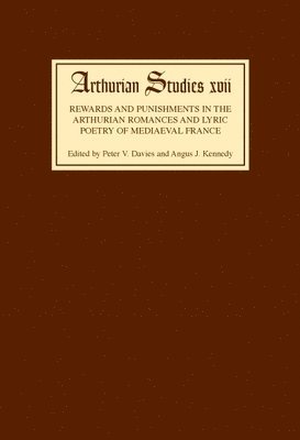 Rewards and Punishments in the Arthurian Romances and Lyric Poetry of Medieval France 1
