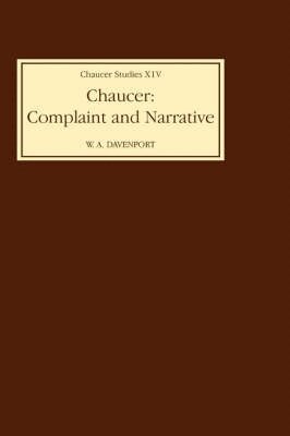 W.A. Davenport - Chaucer: Complaint and Narrative, Inbunden