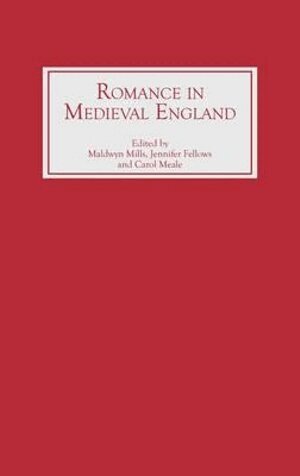Gerard J. Brault, Maldwyn Mills, Jennifer Fellows, Carol Meale - Romance in Medieval England, Inbunden