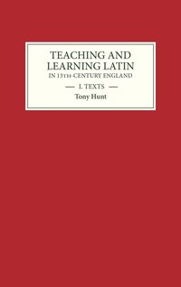 bokomslag Teaching and Learning Latin in Thirteenth Century England, Volume One