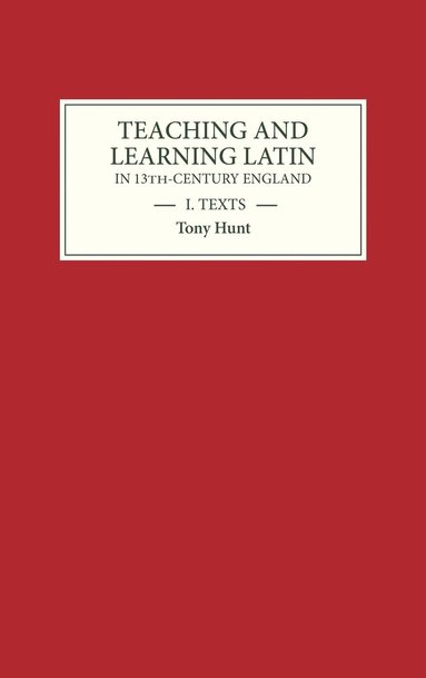 bokomslag Teaching and Learning Latin in Thirteenth Century England, Volume One