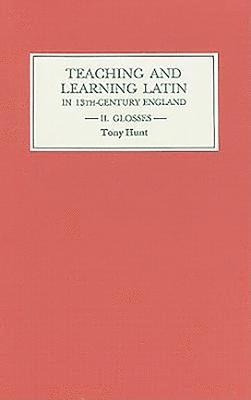Teaching and Learning Latin in Thirteenth Century England, Volume Two