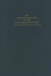 bokomslag The French Language in the Seventeenth Century