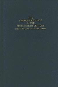 bokomslag The French Language in the Seventeenth Century