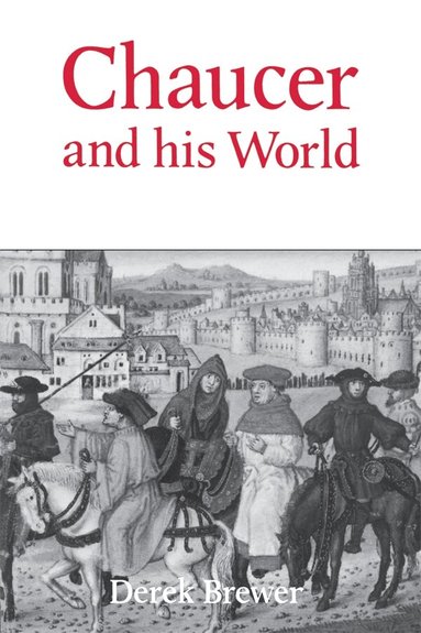 Derek S Brewer, Ian Serraillier - Chaucer and His World, Häftad