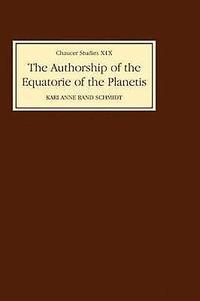 bokomslag The Authorship of The Equatorie of the Planetis