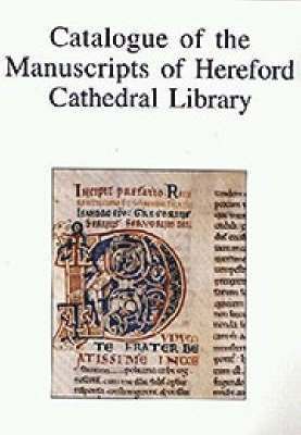 R.A.B. Mynors, Rodney M Thomson, R. a. B. Mynors, Rodney M. Thomson - Catalogue of the Manuscripts of Hereford Cathedral Library, Inbunden
