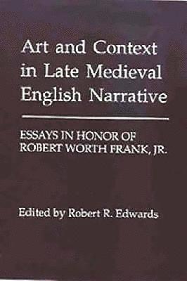 Robert R Edwards, Robert R (Author) Edwards, Robert R. Edwards, Professor Edwards, Robert R. - Art and Context in Late Medieval English Narrative, Inbunden