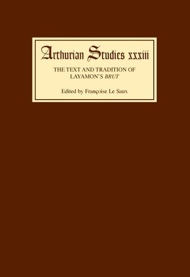 Francoise Le Saux, Francoise H M Le Saux - Text and Tradition of Layamon's Brut, Inbunden