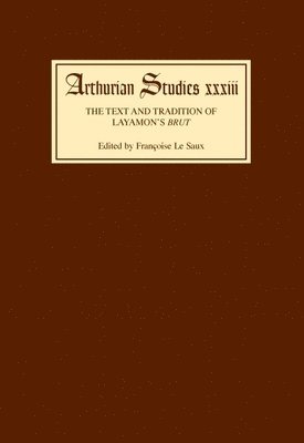 The Text and Tradition of Layamon's Brut 1