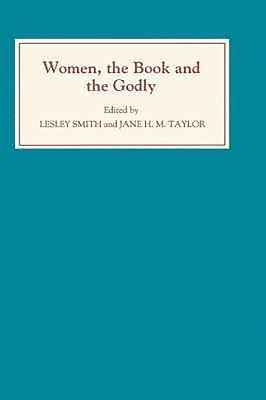 bokomslag Women, the Book, and the Godly: Selected Proceedings of the St Hilda's Conference, 1993