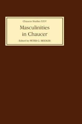 Peter G Beidler - Masculinities in Chaucer, Inbunden