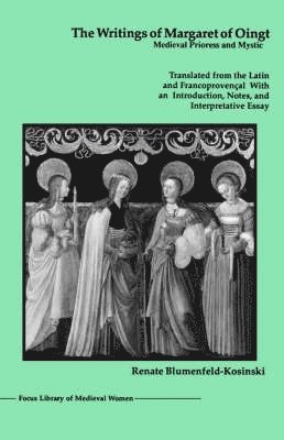 Renate Blumenfeld-Kosinski - Writings of Margaret of Oingt, Häftad