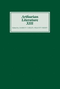 bokomslag Arthurian Literature XIII