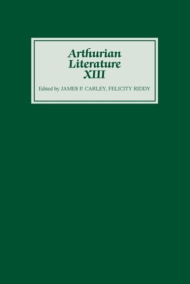 James P Carley, Felicity Riddy - Arthurian Literature XIII, Inbunden