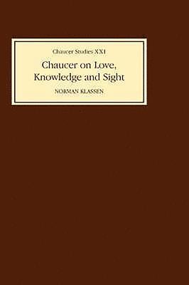 bokomslag Chaucer on Love, Knowledge and Sight