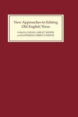 A. N. Doane, Patrick W. Conner, Sarah Larratt Keefer, Katherine O'Brien O'Keeffe - New Approaches to Editing Old English Verse, Inbunden