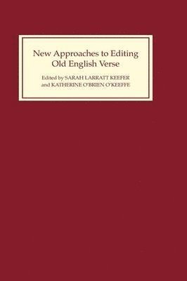 A. N. Doane, Patrick W. Conner, Sarah Larratt Keefer, Katherine O'Brien O'Keeffe, Sarah Larratt (Contributor) Keefer, Katherine (Royalty Account) O'Brien O'Keeffe - New Approaches to Editing Old English Verse, Inbunden