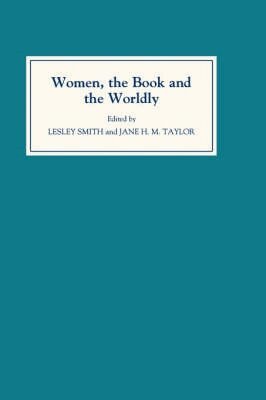 Lesley Smith, Jane H M Taylor - Women, the Book, and the Worldly, Inbunden