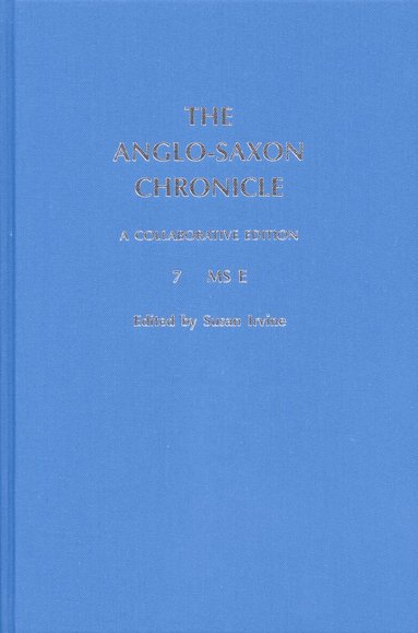 Susan Irvine - Anglo-Saxon Chronicle: 7. MS E, Inbunden