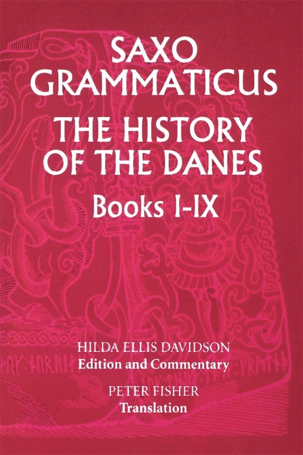 Hilda R Ellis Davidson, Hilda R. Ellis Davidson, Frederick York Saxo, Saxo - Saxo Grammaticus: The History of the Danes, Books I-IX, Häftad