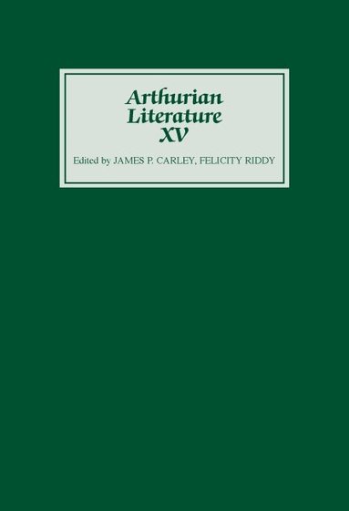James P Carley, Felicity Riddy - Arthurian Literature XV, Inbunden