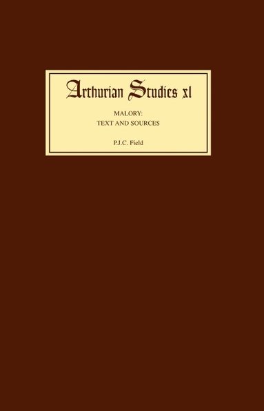 P J C Field - Malory: Texts and Sources, Inbunden