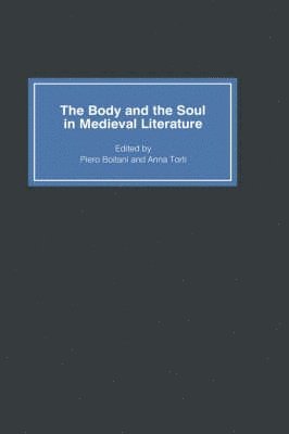 Piero Boitani, Anna Torti - Body and the Soul in Medieval Literature, Inbunden