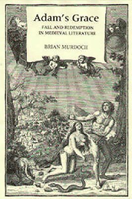 bokomslag Adam's Grace: Fall and Redemption in Medieval Literature