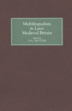 D A Trotter - Multilingualism in Later Medieval Britain, Inbunden