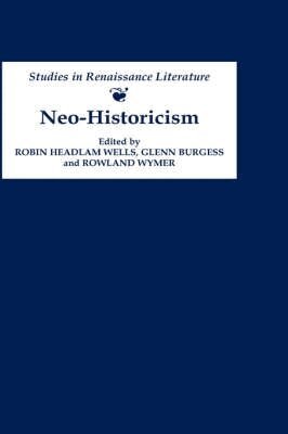 Robin Headlam Wells, Robin Headlam Wells, Glenn Burgess, Rowland Wymer - Neo-Historicism, Inbunden