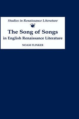 Noam Flinker - Song of Songs in English Renaissance Literature: Kisses of Their Mouths, Inbunden