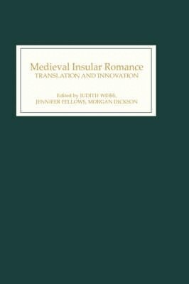 Judith Weiss, Jennifer Fellows, Morgan Dickson - Medieval Insular Romance: Translation and Innovation, Inbunden