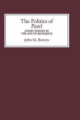 John M. Bowers, John M. (Contributor) Bowers, John M Bowers - Politics of Pearl, Inbunden