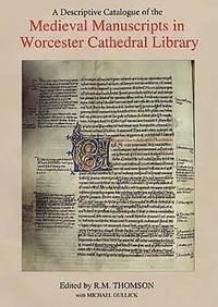 bokomslag A Descriptive Catalogue of the Medieval Manuscripts in Worcester Cathedral Library