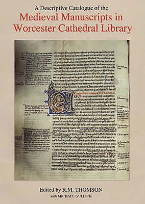 A Descriptive Catalogue of the Medieval Manuscripts in Worcester Cathedral Library 1