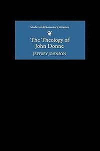 bokomslag The Theology of John Donne
