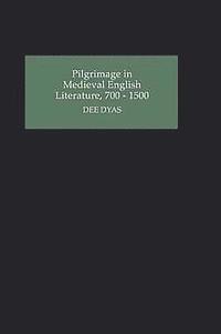 bokomslag Pilgrimage in Medieval English Literature, 700-1500