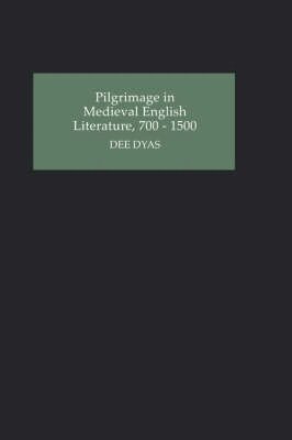 Dee Dyas - Pilgrimage in Medieval English Literature, 700-1500, Inbunden