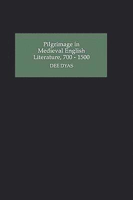 Pilgrimage in Medieval English Literature, 700-1500 1