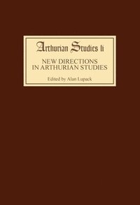 bokomslag New Directions in Arthurian Studies
