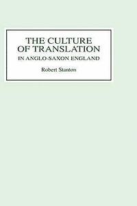 bokomslag The Culture of Translation in Anglo-Saxon England