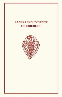 bokomslag Lanfrank's Science of Cirurgie