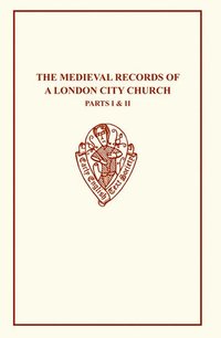 bokomslag The Medieval Records of A London Church I&II