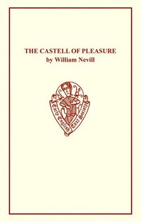 bokomslag The Castell of Pleasure by William Nevill