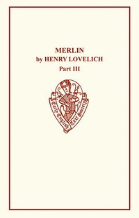 bokomslag Merlin by Henry Lovelich Part III