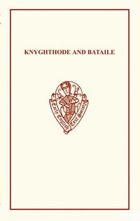 bokomslag Knyghthode and Bataile