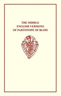 bokomslag The Middle English Versions of Partonope           of Blois
